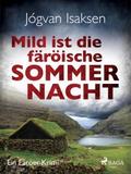 Mild ist die färöische Sommernacht - Ein Färöer-Krimi