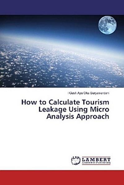 How to Calculate Tourism Leakage Using Micro Analysis Approach