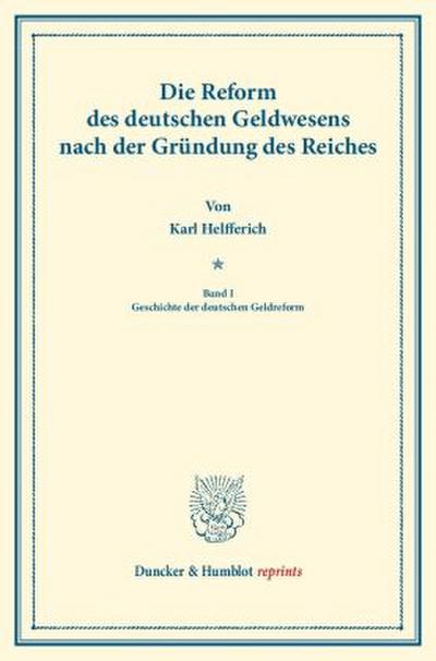 Die Reform des deutschen Geldwesens nach der Gründung des Reiches.