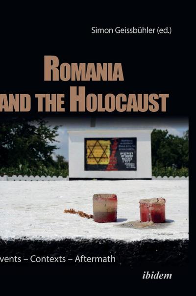 Romania and the Holocaust - Events - Contexts - Aftermath