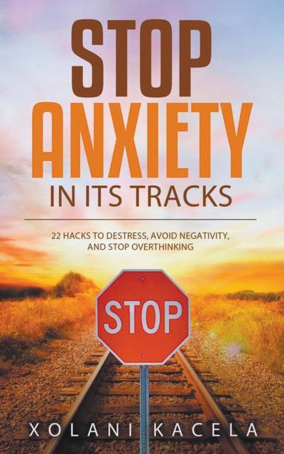 Stop Anxiety In Its Tracks