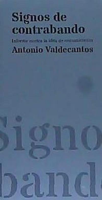 Valdecantos Alcaide, A: Signos de contrabando : informe cont