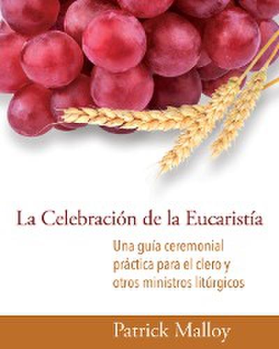 La Celebración de la Eucaristía