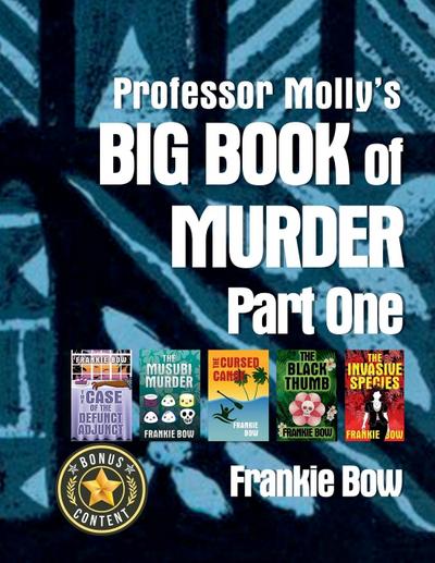 Bow, F: Professor Molly’s Big Book of Murder Part One