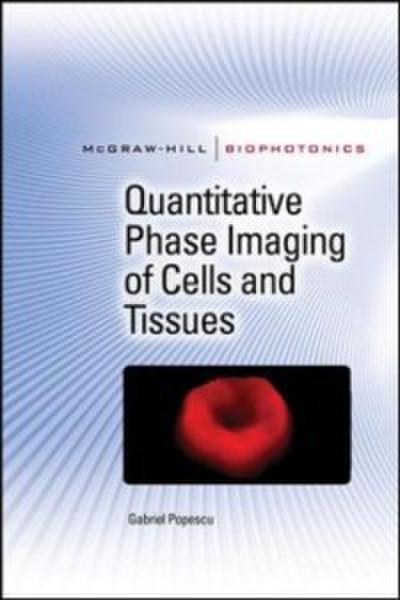 Quantitative Phase Imaging of Cells and Tissues