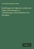 Beziehungen der Allgemein-Leiden und Organ-Erkrankungen zu Veränderungen und Krankheiten des Sehorgans