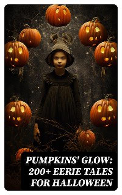 Pumpkins’ Glow: 200+ Eerie Tales for Halloween