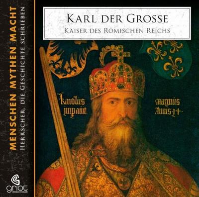 Karl der Große/Charlemagne. Kaiser des römischen Reichs