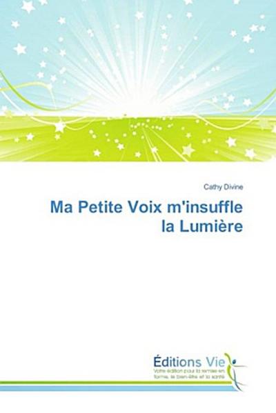 Ma Petite Voix m’insuffle la Lumière