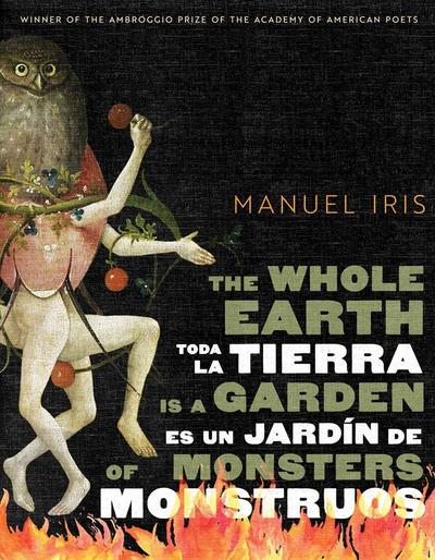 The Whole Earth Is a Garden of Monsters / Toda La Tierra Es Un Jardín de Monstruos