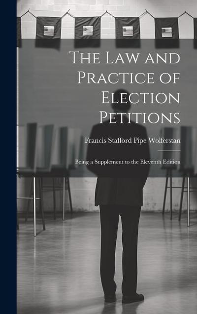 The Law and Practice of Election Petitions