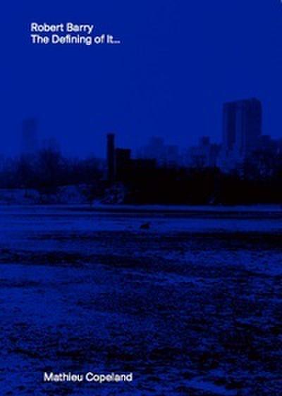 Robert Barry. The Defining of It