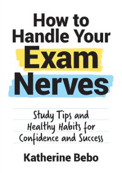 How to Handle Your Exam Nerves