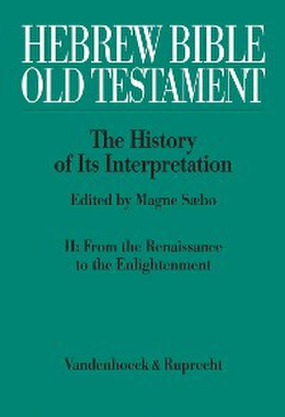 Hebrew Bible / Old Testament: The History of Its Interpretation