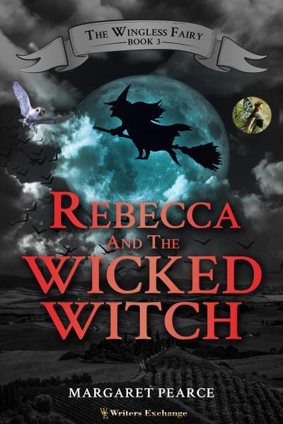 Rebecca and the Wicked Witch (Wingless Fairy, #3)