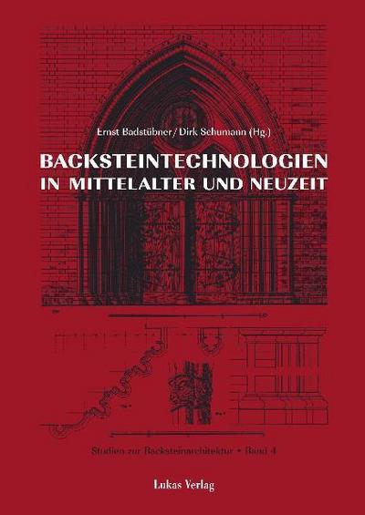 Studien zur Backsteinarchitektur / Backsteinarchitektur in Mitteleuropa. Neuere Forschungen