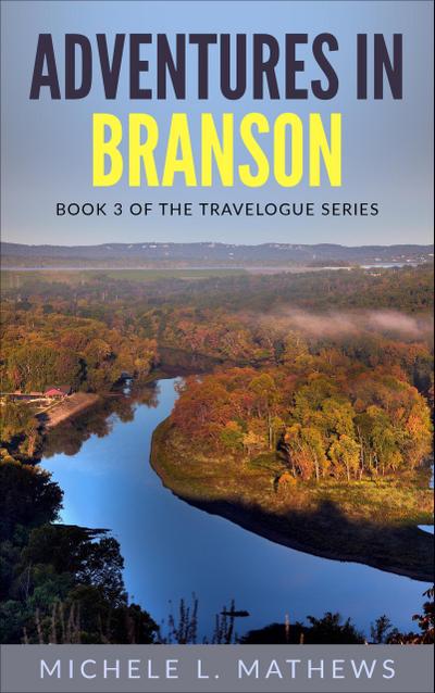 Adventures in Branson (The Travelogue Series, #3)