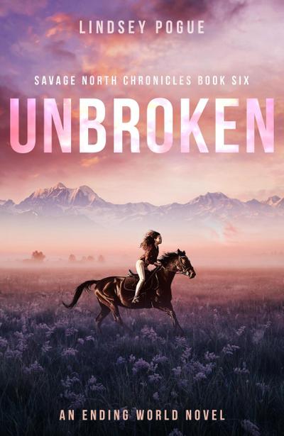 Unbroken (Savage North Chronicles, #6)