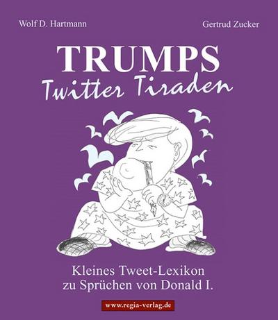 Trumps Twitter Tiraden: Kleines Tweet-Lexikon zu Sprüchen zu Donald I.