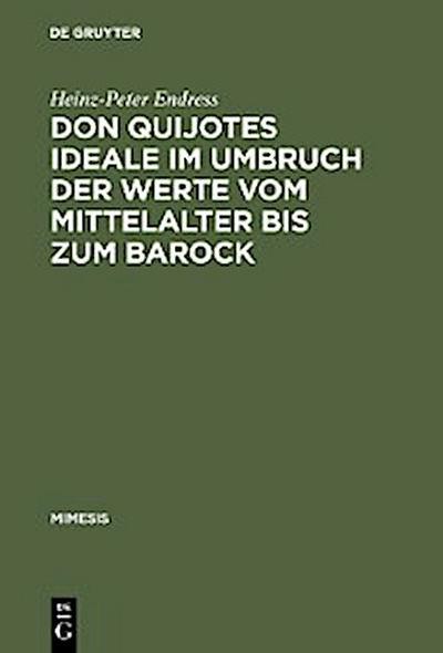 Don Quijotes Ideale im Umbruch der Werte vom Mittelalter bis zum Barock
