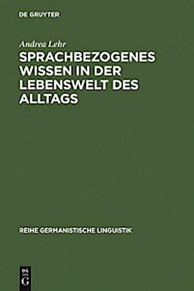 Sprachbezogenes Wissen in der Lebenswelt des Alltags