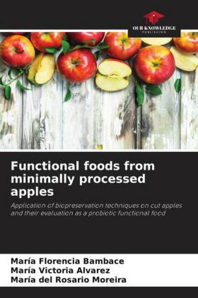 Functional foods from minimally processed apples