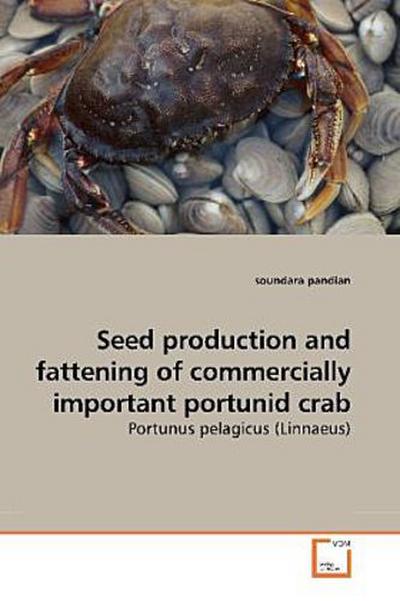Seed production and fattening of commercially important portunid crab