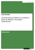 Die Bedeutung des Waldes als sozialfreier Raum im 