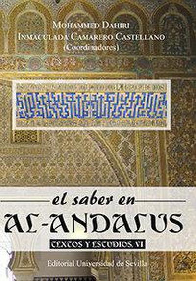 El saber en al-Ándalus : textos y estudios, VI