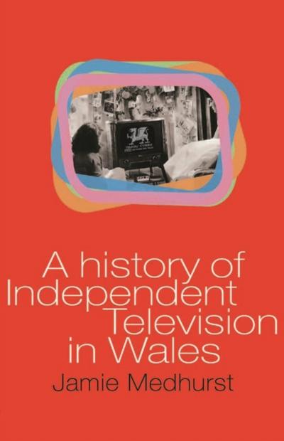 A History of Independent Television in Wales