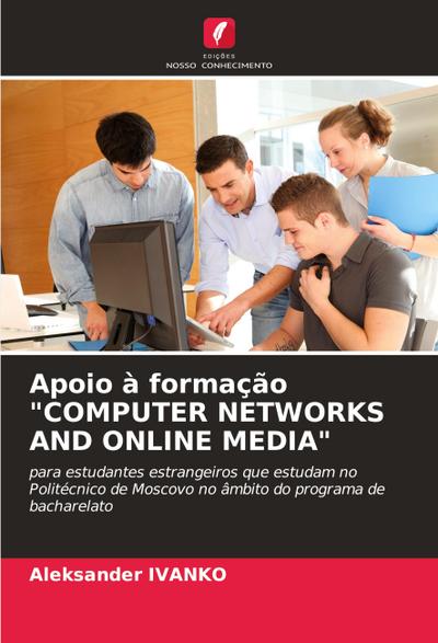 Apoio à formação "COMPUTER NETWORKS AND ONLINE MEDIA"