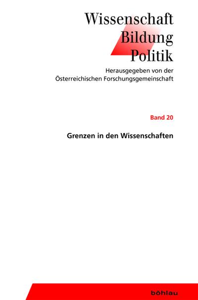 Grenzen in den Wissenschaften (Wissenschaft - Bildung - Politik)
