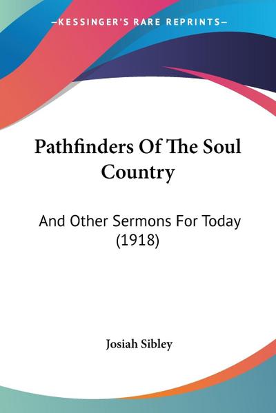 Pathfinders Of The Soul Country - Josiah Sibley