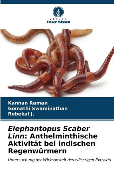 Elephantopus Scaber Linn: Anthelminthische Aktivität bei indischen Regenwürmern