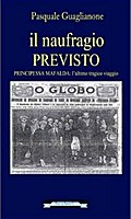 Il naufragio previsto. Principessa Mafalda, l’ultimo tragico viaggio. Seconda Edizione