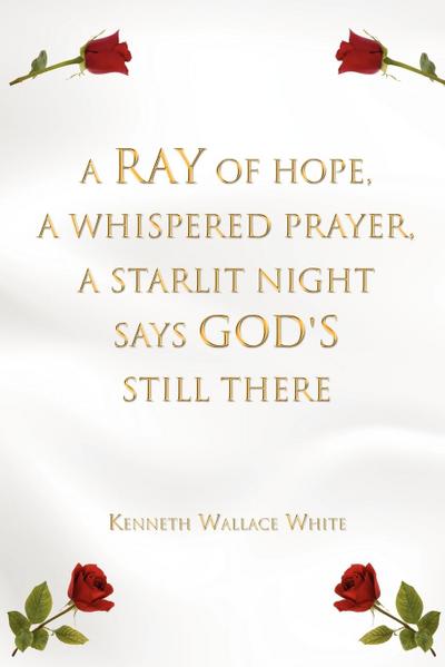 A Ray of Hope, a Whispered Prayer, a Starlit Night Says God’s Still There