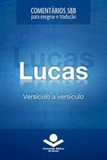 Comentários SBB - Lucas versículo a versículo
