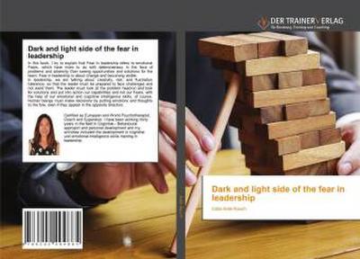 Dark and light side of the fear in leadership
