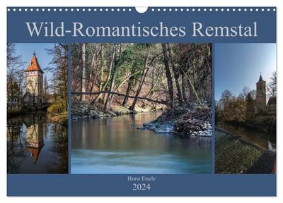 Wild-Romantisches Remstal (Wandkalender 2024 DIN A3 quer), CALVENDO Monatskalender