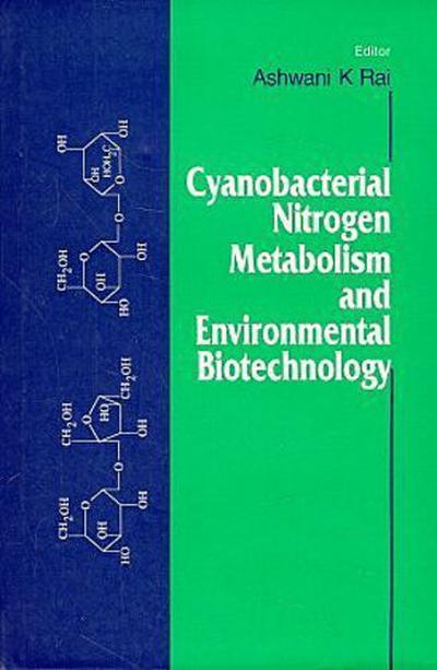 Cyanobacterial Nitrogen Metabolism and Environmental Biotechnology