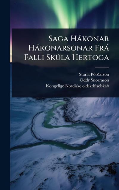 Saga Hàkonar Hàkonarsonar Frà Falli SkÃ°la Hertoga