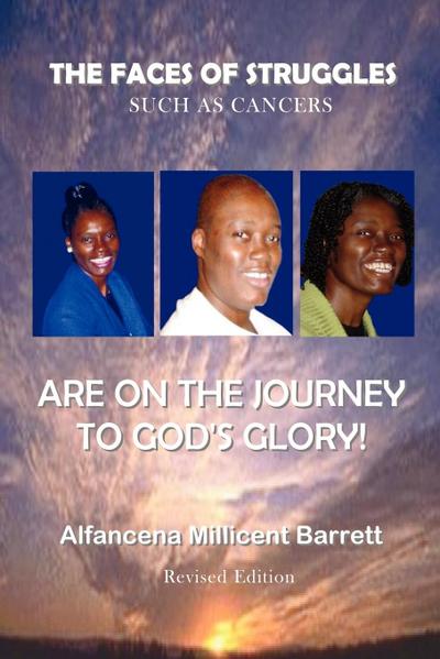 The Faces of Struggles Such as Cancers Are on the Journey to God’s Glory
