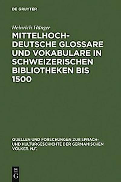 Mittelhochdeutsche Glossare und Vokabulare in schweizerischen Bibliotheken bis 1500