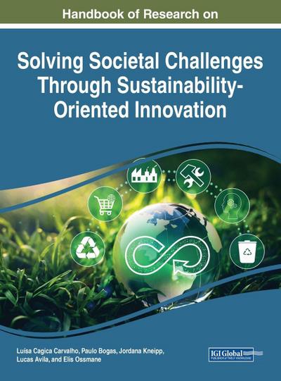 Handbook of Research on Solving Societal Challenges Through Sustainability-Oriented Innovation