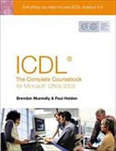 ICDL the Complete Coursebook for Office 2003: The Complete Coursebook for Mic...