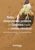 Retos y compromisos de Colombia frente al cambio climático