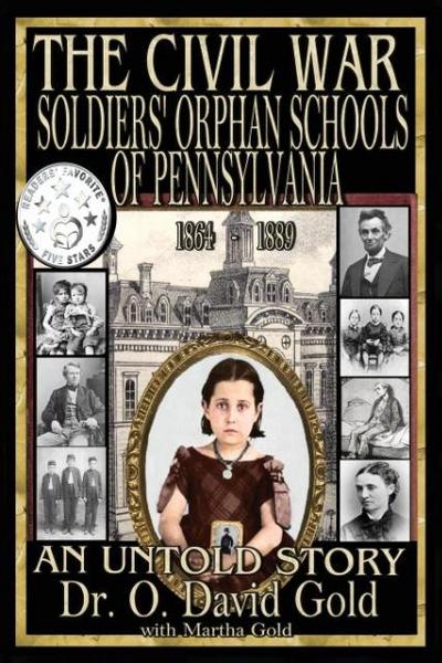 The Civil War Soldiers’ Orphan Schools of Pennsylvania 1864-1889