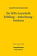 Die SEPA-Lastschrift: Erfüllung - Aufrechnung - Insolvenz: Erfullung - Aufrechnung - Insolvenz (Studien zum Privatrecht, Band 48)