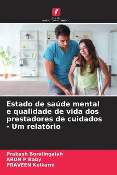 Estado de saúde mental e qualidade de vida dos prestadores de cuidados - Um relatório