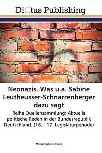 Neonazis. Was u.a. Sabine Leutheusser-Schnarrenberger dazu sagt